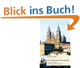 Der Traum vom Sternenweg: Zu Fu� von Aachen nach Santiago de Compostela