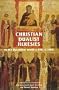 Christian Dualist Heresies in the Byzantine World: C.650-C.1450 (Manchester Medieval Sources Series)