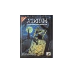 H.P. Lovecraft's Arkham: Unveiling the Legend-Haunted City (Call of Cthulhu Roleplaying)