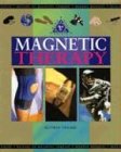 Magnetic Therapy (Mind, Body, Spirit)