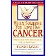 When Someone You Love Has Cancer: What You Must Know, What You Can Do, and What You Should Expect A... by Suzanne Levert and Lynn Sonberg