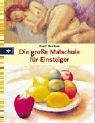 Die gro&szlig;e Malschule f&uuml;r Einsteiger - Hazel Harrison
