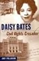 Daisy Bates: Civil Rights Crusader