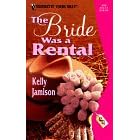 The Bride Was a Rental (Yours Truly)