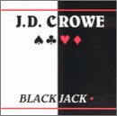Review J.D. Crowe  / Blackjack