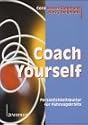 Coach Yourself: Pers&ouml;nlichkeitskultur f&uuml;r F&uuml;hrungskr&auml;fte