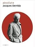 absolute Jacques Derrida - Jacques Derrida, Stephan Moebius, Dietmar J. Wetzel