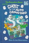 The Berenstain Bears and the Ghost of the Auto Graveyard (Berenstain Bears Big Chapter Book)