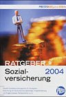 Ratgeber Sozialversicherung 2004 (Presto Ratgeber)-