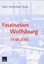 Faszination Wolfsburg 1938-2000