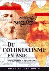 Du colonialisme en Asie : Inde, Perse, Afghanistan