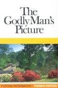 The Godly Man's Picture (Puritan Paperbacks)