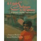 A Little Salmon for Witness: A Story from Trinidad