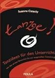 Tanze!: Tanzideen für den Unterricht