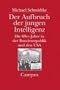 Der Aufbruch der jungen Intelligenz. Die 68er- Jahre in der Bundesrepublik und den USA.