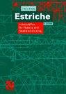Estriche: Arbeitshilfen für Planung und Qualitätssicherung