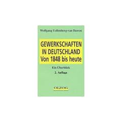 Gewerkschaften in Deutschland von 1848 bis heute. Ein �berblick.
