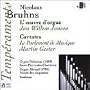 Nicolaus Bruhns: Organ Works / Cantatas