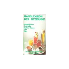 Handlexikon der Getr�nke, 3 Bde., Bd.2, Alkoholfreie Getr�nke, Kaffee, Kakao, Tee, Bier