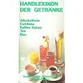 Handlexikon der Getr�nke, 3 Bde., Bd.2, Alkoholfreie Getr�nke, Kaffee, Kakao, Tee, Bier