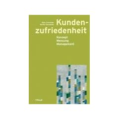 Kundenzufriedenheit: Konzept, Messung, Management