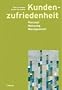 Kundenzufriedenheit: Konzept, Messung, Management