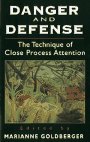 Danger and Defense
 The Technique of Close Process Attention,
