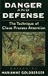 Danger and Defense: The Technique of Close Process Attention