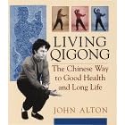 Living Qigong: Chinese Way to Good Health and Long Life