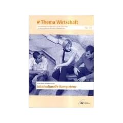 Interkulturelle Kompetenz - Thema Wirtschaft 97, Informationen f�r P�dagogen in Schule und Betrieb aus dem Institut der deutschen Wirtschaft K�ln