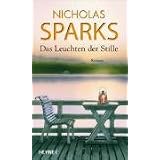 Das Leuchten der Stille: Romanvon "Nicholas Sparks"