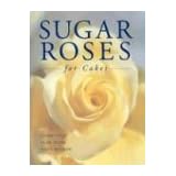 Sugar Roses for Cakesvon "Tombi Peck"