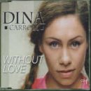 Dina Carroll - Without Love Lyrics - Zortam Music