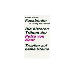 Die bitteren Tr�nen der Petra von Kant. Tropfen auf hei�e Steine: Eine Kom�die mit pseudotragischem Ende