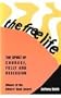 The Free Life: The Spirit of Courage, Folly, and Obsession