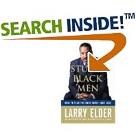 Stupid Black Men: How to Play the Race Card--and Lose by Larry Elder
