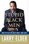 Stupid Black Men: How to Play the Race Card--and Lose Stupid Black Men: How to Play the Race Card--and Lose