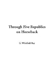 Review IndyPublish.com  / Through Five Republics on Horseback