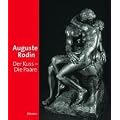 Auguste Rodin: Der Kuss - Die Paare. Katalog zur Ausstellung in M�nchen, Hypo-Kunsthalle, 22.09.2006-07.01.2007