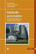Gebäudeautomation: Kommunikationssysteme mit EIB/KNX, LON und BACnet