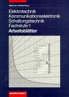 Produkt-Bild: Elektrotechnik, Kommunikationselektronik, Schaltungstechnik, Arbeitsbl&auml;tter
