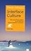Interface Culture (Gebundene Ausgabe)