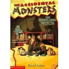The Unwilling Witch (The Accidental Monsters, No 2)