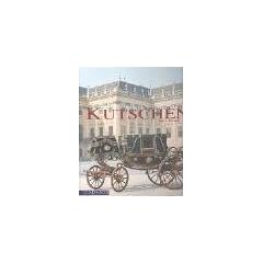 Kutschen: Vom r�mischen Reisewagen zum modernen Marathonwagen. Eine Kulturgeschichte