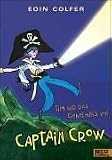 Tim und das Geheimnis von Captain Crow (Band 2): Roman - Mit Bildern von Tony Ross - Eoin Colfer
