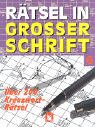 Rätsel in grosser Schrift 06: Über 200 Kreuzwort-Rätsel