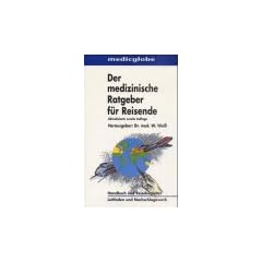 Der medizinische Ratgeber f�r Reisende