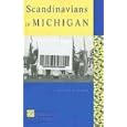 Scandinavians in Michigan (Discovering the Peoples of Michigan Series) by Jeffrey W. Hancks
