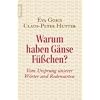 Warum haben G�nse F��chen?: Vom Ursprung unserer W�rter und Redensarten
