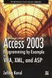 Access 2003 Programming by Example with VBA, XML and ASP